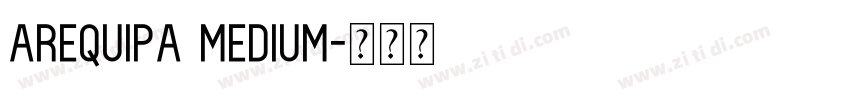 Arequipa Medium字体转换 Arequipa Medium字体转换